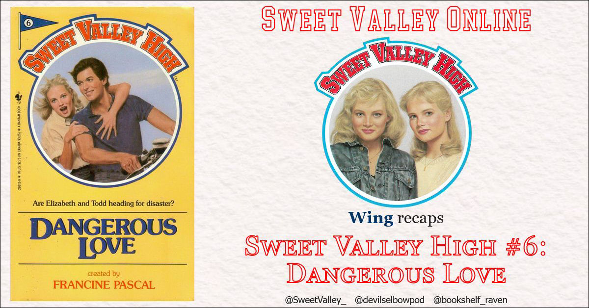 Sweet Valley High #6: Dangerous Love – Sweet Valley Online